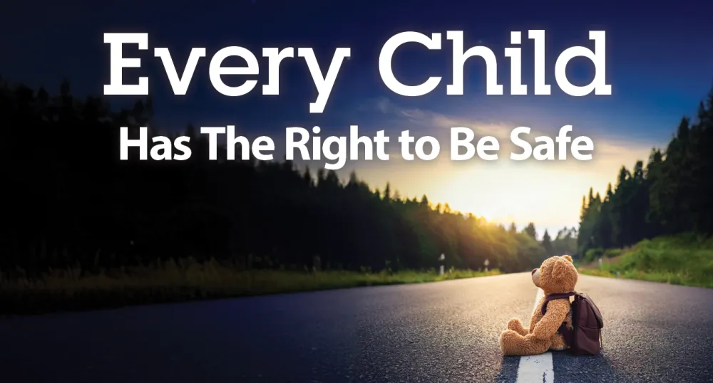 Every Child has a right to be safe