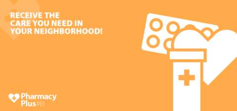 Image with orange background and white text and Pharmacy Plus logo. Text reads &quot;Receive the care you need in your neighbourhood&quot; and the logo features a heart and prescription medication